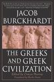 The Greeks and Greek Civilization, Burckhardt Jacob