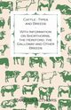 Cattle - Types and Breeds - With Information on Shorthorns, the Hereford, the Galloway and Other Breeds, Watson James A. S.