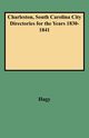 Charleston, South Carolina City Directories for the Years 1830-1841, Hagy James W.