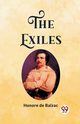 The Exiles, Balzac Honore de