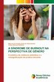 A SNDROME DE BURNOUT NA PERSPECTIVA DE G?NERO, Costa do Nascimento Mrcia Fernanda