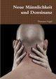 Neue Mnnlichkeit und Dominanz, Nagel Thorsten