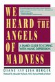We Heard the Angels of Madness, Berger