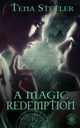 A Magic Redemption, Stetler Tena