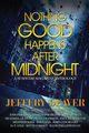 Nothing Good Happens After Midnight, Deaver Jeffery