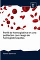 Perfil de hemoglobina en una poblacin con riesgo de hemoglobinopatas, Dahmani Fatima