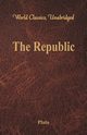 The Republic (World Classics, Unabridged), Plato