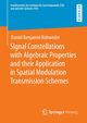 Signal Constellations with Algebraic Properties and their Application in Spatial Modulation Transmission Schemes, Rohweder Daniel Benjamin