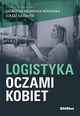 Logistyka oczami kobiet, Kolasiska-Morawska Katarzyna, Sukowski ukasz