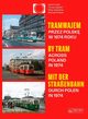 Tramwajem przez Polsk w 1974 roku / By Tram Across Poland In 1974 / Mit der Straenbahn durch Polen, Pudo Jacek, Igielski Tomasz, Russell Michael, Haseldine Peter