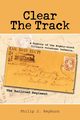 Clear the Track, Reyburn Philip J.