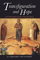 Transfiguration and Hope, Van Dussen D. Gregory