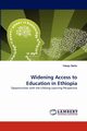 Widening Access to Education in Ethiopia, Molla Tebeje
