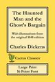 The Haunted Man and the Ghost's Bargain (Cactus Classics Large Print), DIckens Charles