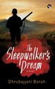 The Sleepwalker's Dream, Borah Dhrubajyoti