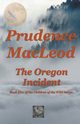 The Oregon Incident, MacLeod Prudence