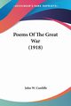 Poems Of The Great War (1918), Cunliffe John W.
