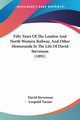 Fifty Years Of The London And North Western Railway, And Other Memoranda In The Life Of David Stevenson (1891), Stevenson David