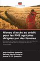 Niveau d'acc?s au crdit pour les PME agricoles diriges par des femmes, Joaquim Jose Amilton