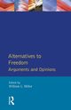 Alternatives to Freedom, Miller William L.