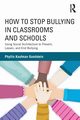 How to Stop Bullying in Classrooms and Schools, Goodstein Phyllis Kaufman