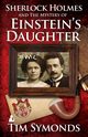 Sherlock Holmes and the Mystery of Einstein's Daughter, Symonds Tim