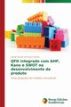 QFD integrado com AHP, Kano e SWOT no desenvolvimento de produto, Carmo Daniel Kunzler de Souza