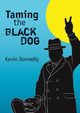 Taming the Black Dog, Donnelly Kevin