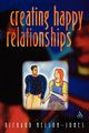 Creating Happy Relationships, Nelson-Jones Richard