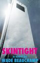 Skintight, Beauchamp Wade