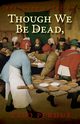 Though We Be Dead, Yet Our Day Will Come, Perdue Tito
