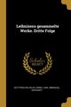 Leibnizens gesammelte Werke. Dritte Folge, Leibniz Gottfried Wilhelm