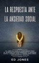 La Respuesta ante la Ansiedad Social, Jones Ed