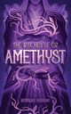 Amethyst (The Witches of Oz #1), Serrano Nicholas
