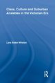Class, Culture and Suburban Anxieties in the Victorian Era, Whelan Lara Baker