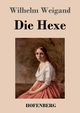 Die Hexe, Weigand Wilhelm