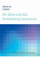 Mr. Data und das Braitenberg-Universum, Frhlich Adrian W.