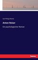 Anton Reiser, Moritz Karl Philipp