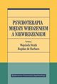Psychoterapia midzy wiedzeniem a niewiedzeniem, 