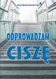 Odprowadzam cisz, Masowska-Burnos Alicja