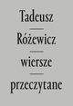 Wiersze przeczytane, Rewicz Tadeusz