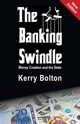 The Banking Swindle, Bolton Kerry