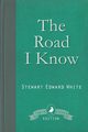 The Road I Know, White Stewart Edward