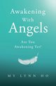 Awakening with Angels, Ho My Lynn