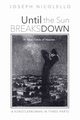 Until the Sun Breaks Down, Nicolello Joseph