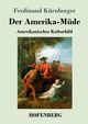 Der Amerika-Mde, Krnberger Ferdinand