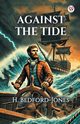 Against the Tide, Bedford-Jones H.