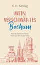 Mein verschmhtes Bochum, Kasilag K. H.