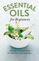 Essential Oils for Beginners, Althea Press
