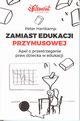 Zamiast edukacji przymusowej Apel o przestrzeganie praw dziecka w edukacji, Hartkamp Peter